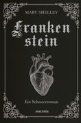 Kaum ein anderer Klassiker hat so viele Bühnenadaptionen und Verfilmungen erfahren wie Mary Shelleys "Frankenstein".